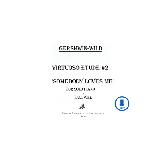 Earl Wild: Virtuoso Etude No. 2 Based on Gershwin's 'Somebody Loves Me' - PDF