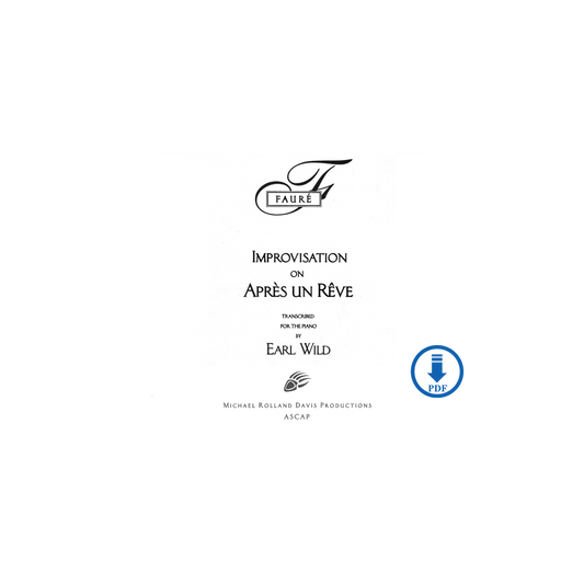 Earl Wild: Improvisation on Faure's 'Après un Rêve' - PDF