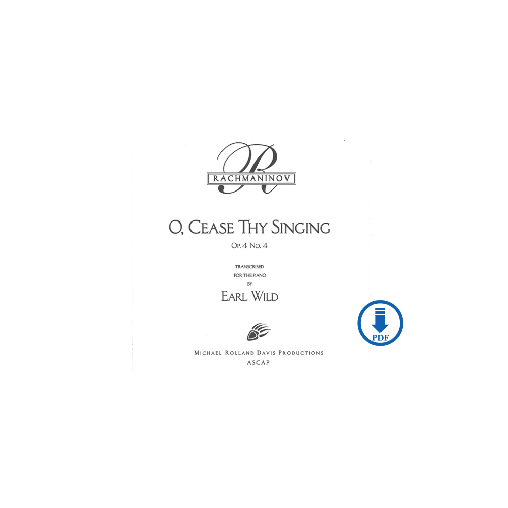 Rachmaninoff/Earl Wild - 'Oh, Cease Thy Singing' - PDF