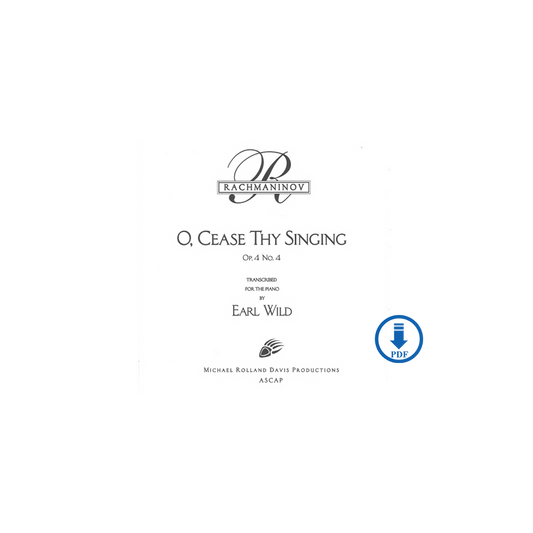 Rachmaninoff/Earl Wild - 'Oh, Cease Thy Singing' - PDF