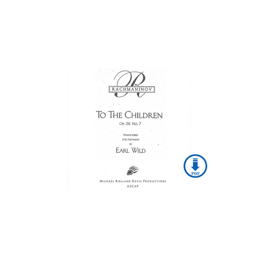 Rachmaninoff-Earl Wild: To the Children, Op. 26, No. 7 - PDF