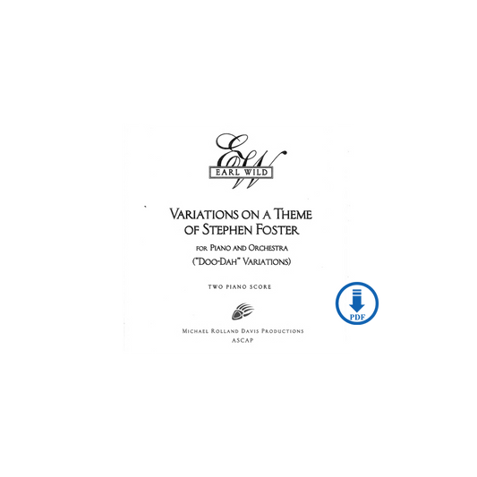 Earl Wild: Variations on a Theme of Stephen Foster for Piano and Orchestra ("Doo-Dah" Variations) - PDF