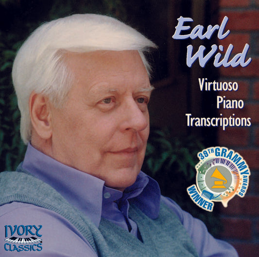 Earl Wild: Virtuoso Piano Transcriptions