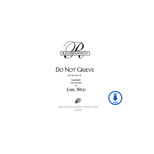 Rachmaninoff-Earl Wild: Do Not Grieve, Op. 14, No. 8 - PDF