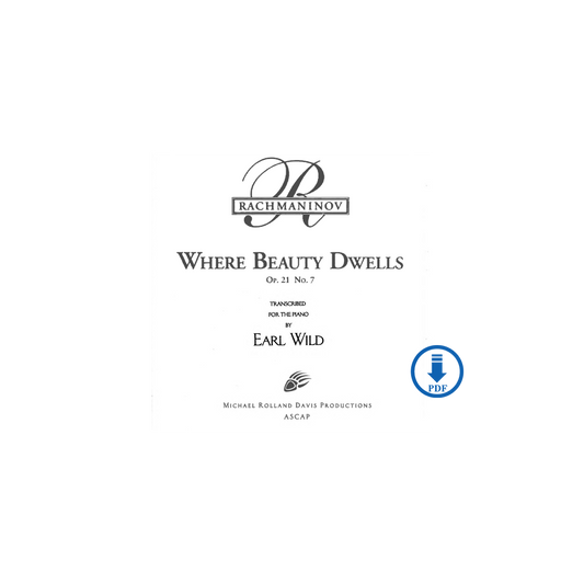 Rachmaninoff-Earl Wild: Where Beauty Dwells, Op. 21, No. 7 - PDF