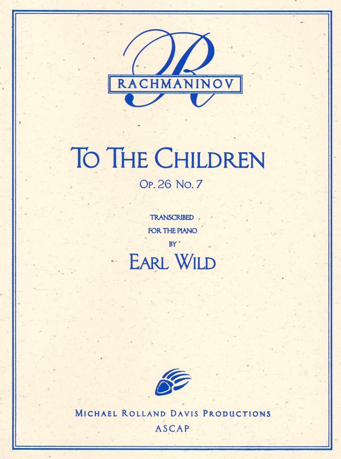 Rachmaninoff-Earl Wild: To the Children, Op. 26, No. 7