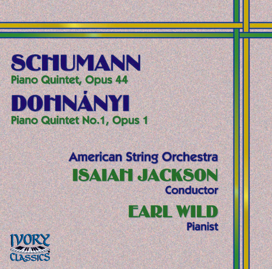 Earl Wild: Schumann & Dohnanyi Piano Quintets